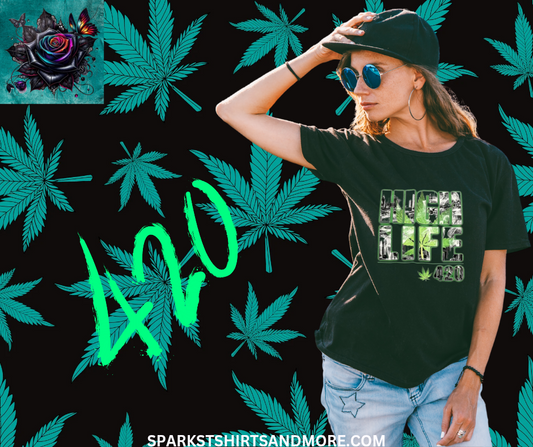 Live the High Life!! 420 T-Shirt